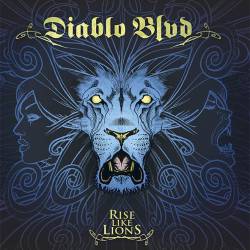 Diablo Boulevard : Rise Like Lions